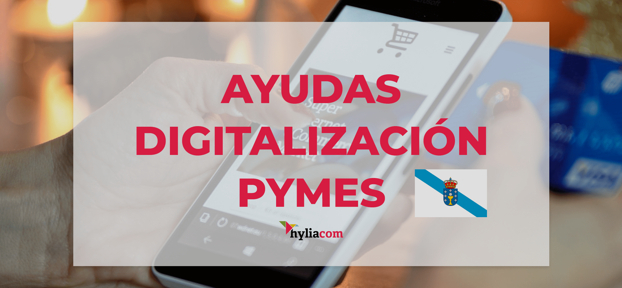 Ayudas digitalización PYMES en Galicia (2022): Listado completo