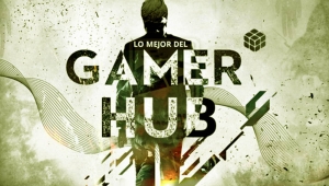 Lo mejor del Gamer Hub (Marzo 2015)