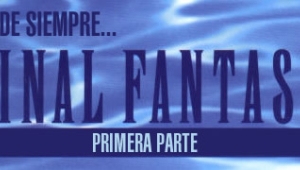 Desde Siempre... Final Fantasy (Primera parte)