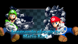 Superando el espiritu Mario Kart
