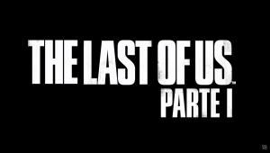El remake de The Last of Us para Playstation 5 ya tiene tráiler oficial