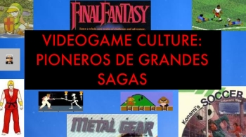 Videogame culture: Pioneros de grandes sagas (Parte I)