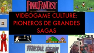 Videogame culture: Pioneros de grandes sagas (Parte I)