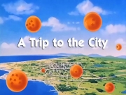 Goku descubre la ciudad / La casa de Bulma al oeste de la Metrópoli