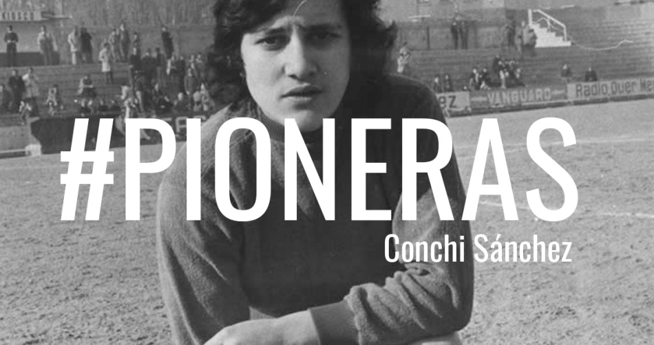 #Pioneras: Conchi Sánchez, lenda do fútbol feminino español
