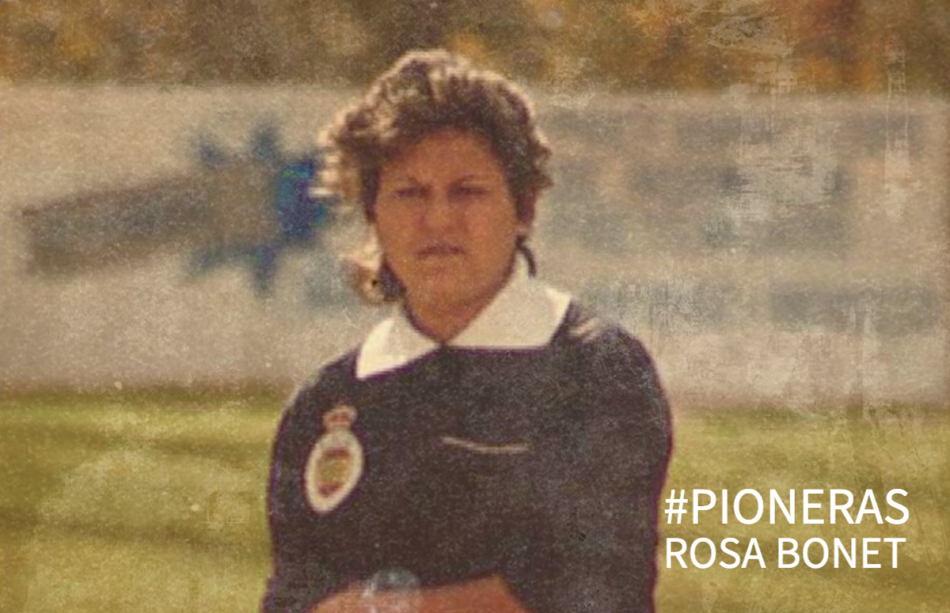 #Pioneras: Rosa Bonet, la primera árbitra española