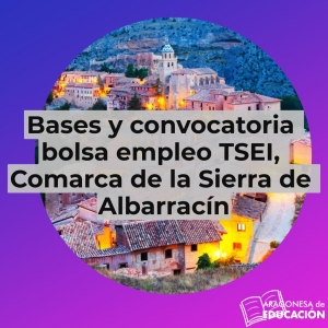 Bases y convocatoria bolsa empleo TSEI, Comarca de la Sierra de Albarracín