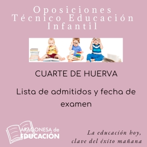 FECHA EXAMEN Y ADMITIDOS TÉCNICOS EDUCACIÓN INFANTIL CUARTE DE HUERVA