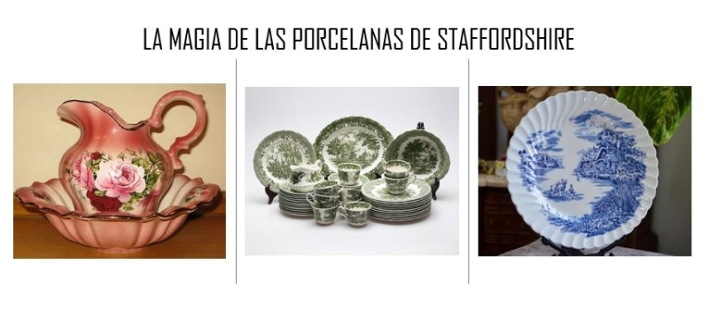 LA MAGIA DE LA PORCELANA DE STAFFORDSHIRE