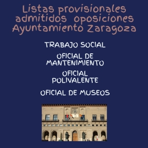 LISTAS PROVISIONALES ADMITIDOS: TRABAJO SOCIAL OFICIAL POLIVALENTE OFICIAL DE MANTENIMIENTO Y MUSEOS