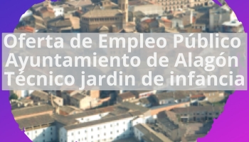 Oferta de Empleo Público Ayuntamiento de Alagón Técnico Jardin Infancia