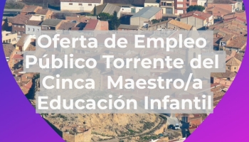 Oferta de Empleo Público Torrente del Cinca  Maestro/a  y Técnico/a Educación Infantil