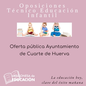 OFERTA PÚBLICA CUARTE DE HUERVA TÉCNICO EN EDUCACIÓN INFANTIL