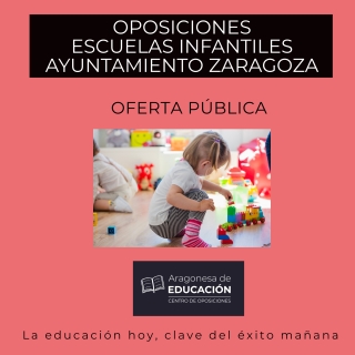 OFERTA PÚBLICA ESCUELAS INFANTILES AYUNTAMIENTO DE ZARAGOZA