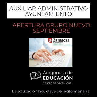 OPOSICIONES AUXILIAR ADMINISTRATIVO AYUNTAMIENTO DE ZARAGOZA