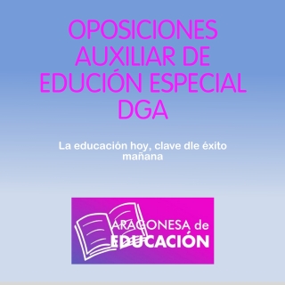 OPOSICIONES AUXILIAR DE EDUCACIÓN ESPECIAL ARAGÓN
