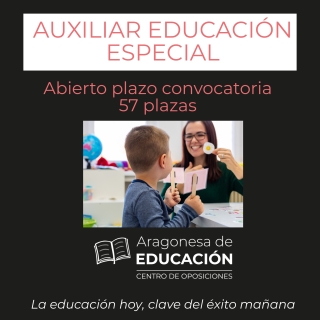 OPOSICIONES AUXILLIAR EDUCACIÓN ESPECIAL 57 PLAZAS ABIERTO PLAZO INSCRIPCIÓN