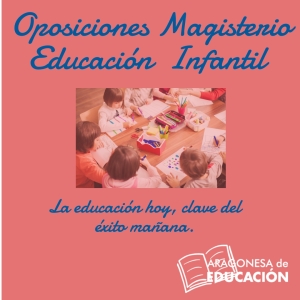 OPOSICIONES MAGISTERIO EDUCACIÓN INFANTIL ARAGÓN