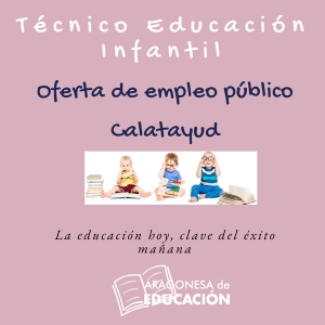 OPOSICIONES TÉCNICO EDUCACIÓN INFANTIL OFERTA PÚBLICA AYUNTAMIENTO DE CALATAYUD