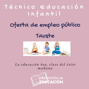OPOSICIONES TÉCNICO EDUCACIÓN INFANTIL TAUSTE