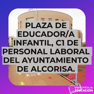 Plaza de Educador/a Infantil, C1 de personal laboral del Ayuntamiento de Alcorisa. Concurso – oposición.