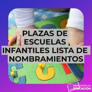 Plazas de Escuelas infantiles lista de nombramientos.