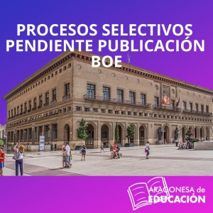 PROCESOS SELECTIVOS PENDIENTE PUBLICACIÓN BOE