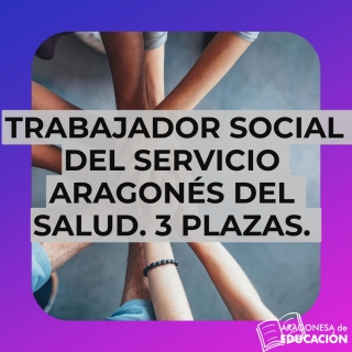 Trabajador social del Servicio Aragonés del Salud. 3 plazas. Concurso oposición.