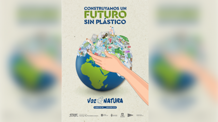 Voz Natura trabaja por un futuro sin plásticos